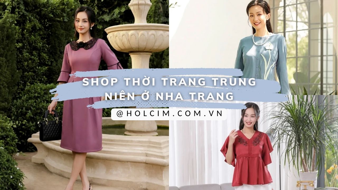 Mách bạn 8 shop thời trang trung niên đẹp nhất ở Nha Trang