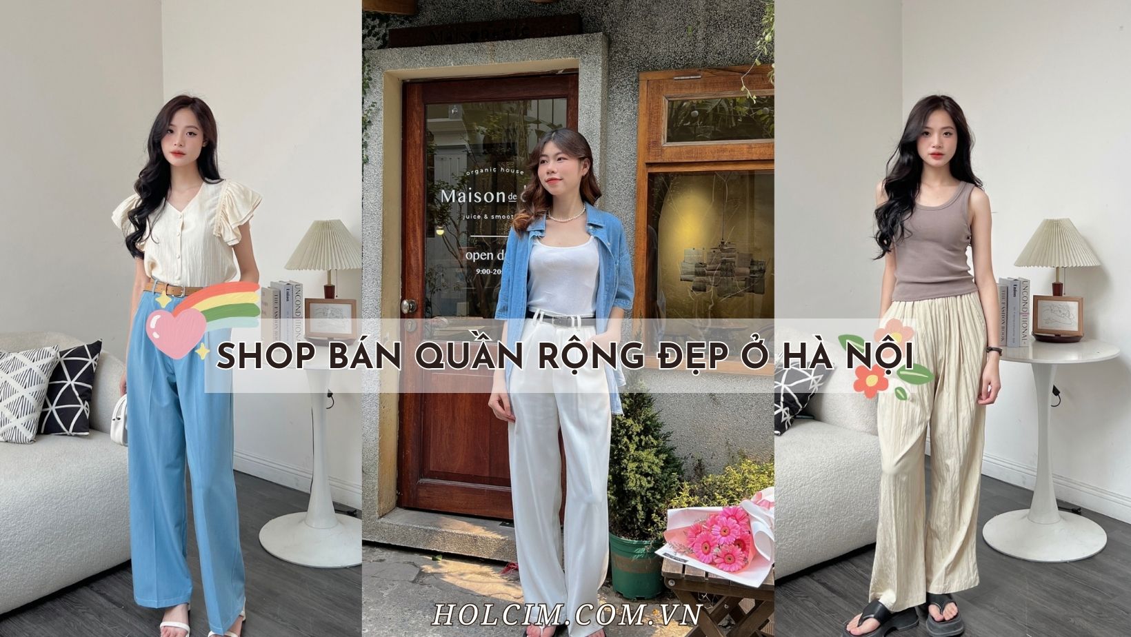Top 10 shop bán quần ống rộng đẹp và nổi tiếng ở Hà Nội